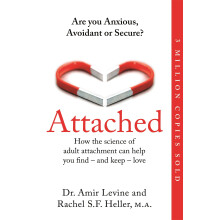 Attached: Are you Anxious, Avoidant or Secure? How the science of adult attachment can help you find – and keep – love