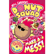 Donut Squad: Make a Mess! (a Phoenix Comic Book): the laugh-out-loud Sunday Times bestseller!