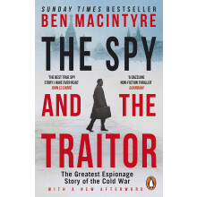 The Spy and the Traitor: An incredible espionage and spy thriller and the greatest true story of the Cold War