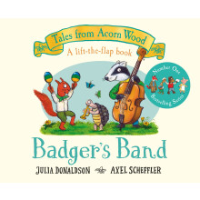 Badger's Band: A Lift-the-flap Story: 8 (Tales From Acorn Wood, 8)