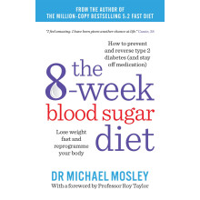 The 8-Week Blood Sugar Diet: Lose weight fast and reprogramme your body (The Fast 800 series)