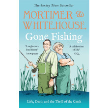 Mortimer & Whitehouse: Gone Fishing: The Perfect Gift for Father's Day