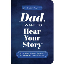 Dad, I Want to Hear Your Story (Expanded Edition): A Father's Guided Journal to Share His Life & His Love (Hear Your Story Books)