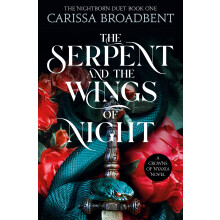 The Serpent and the Wings of Night: Discover the stunning Sunday Times bestselling first book in the romantasy series Crowns of Nyaxia