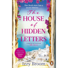 The House of Hidden Letters: The unforgettable love story and escapist, romantic holiday read - ‘A gorgeous, sun-soaked treat’ Sarah Morgan