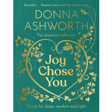 Joy Chose You: Words for Hope, Comfort and Light: The instant Sunday Times bestseller & perfect gift for Father's Day