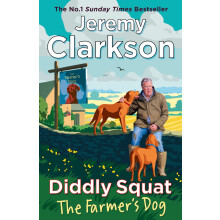 Diddly Squat: The Farmer's Dog: From Farming Fiascos to Pub Disasters – More Misadventures from the Sunday Times Bestselling Author