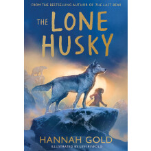 The Lone Husky: A breathtaking Arctic adventure from the Sunday Times best-selling author of THE LAST BEAR