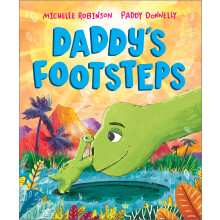 Daddy's Footsteps: A heartwarming Father's Day picture book for children | Ages 3-5 (A Prehistoric Families Book)