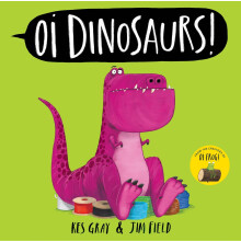 Oi Dinosaurs! (Oi Frog and Friends)