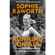 Running on Air: From BBC Headlines to Life-Changing Finish Lines THE INSTANT SUNDAY TIMES BESTSELLER
