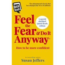 Feel the Fear and Do it Anyway: Overcome your anxieties and grow confidence with the classic self help bestseller