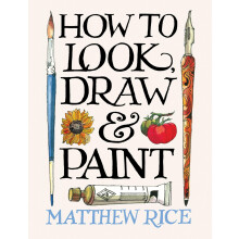 How to Look, Draw & Paint