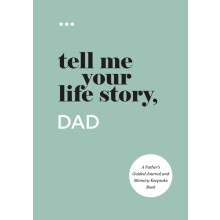 Tell Me Your Life Story, Dad: A Father’s Guided Journal and Memory Keepsake Book (Tell Me Your Life Story Series Books)