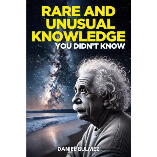 Rare and Unusual Knowledge: Extraordinary Facts About Everyday Things (Facts and Knowledge)