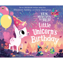 Ten Minutes to Bed: Little Unicorn's Birthday: 6