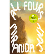 All Fours: SHORTLISTED FOR THE WOMEN'S PRIZE FOR FICTION 2025