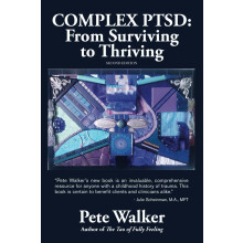 Complex PTSD: From Surviving to Thriving: A GUIDE AND MAP FOR RECOVERING FROM CHILDHOOD TRAUMA