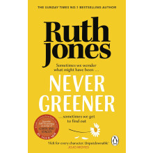 Never Greener: The bestselling second-chance romance from the Sunday Times bestseller and co-creator of Gavin & Stacey