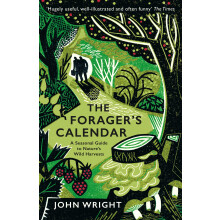The Forager's Calendar: A Seasonal Guide to Nature’s Wild Harvests