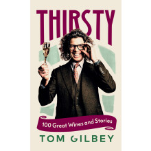 Thirsty: 100 Great Wines and Stories by the Wine Guy