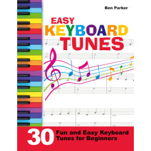 Easy Keyboard Tunes: 30 Fun and Easy Keyboard Tunes for Beginners