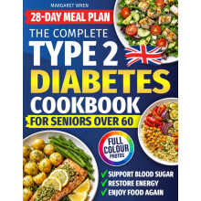 Type 2 Diabetes Cookbook for Seniors Over 60: Easy, Tasty Recipes and a 28-Day Meal Plan to Help Lower Blood Sugar, Regain Energy and Enjoy Food Agai