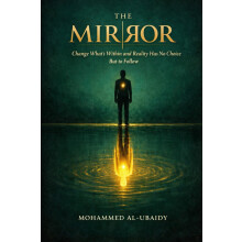 The Mirror: Change What's Within and Reality Has No Choice But to Follow