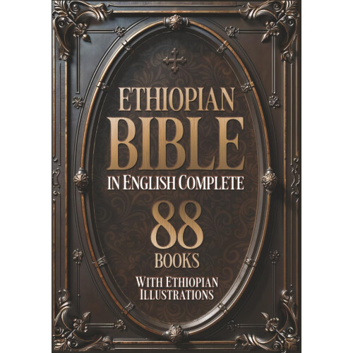 Ethiopian Bible in English Complete 88 Books (Illustrated): With Ethiopian Illustrations. Includes the Entire Apocryphal Collection
