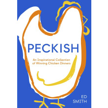 Peckish: An Inspirational Collection of Winning Chicken Dinners