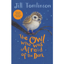 The Owl Who Was Afraid of the Dark: The beloved children’s illustrated classic picture book (Jill Tomlinson's Favourite Animal Tales)