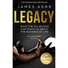 Legacy: What the All Blacks Can Teach Us about the Business of Life