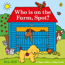 Who is on the Farm, Spot?: A Double Lift-The-Flap Board Book