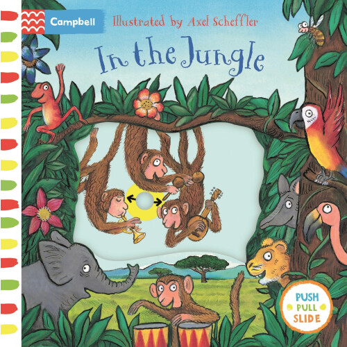 In the Jungle: A Push, Pull, Slide Book (Campbell Axel Scheffler, 6)