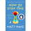 How to Stop Time: Matt Haig 1