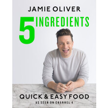 5 Ingredients - Quick & Easy Food: Jamie’s most straightforward book