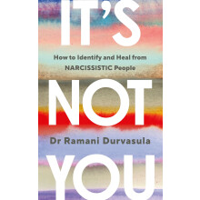 It's Not You: The Bestselling Guide on How to Identify and Heal from Narcissistic People (Vermilion)