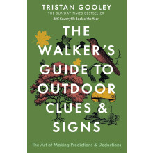 The Walker's Guide to Outdoor Clues and Signs: The bestselling classic that transforms how you see the world around you - a must-read for all nature