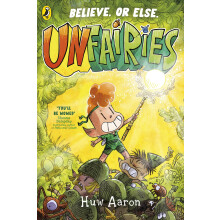 Unfairies: A bestselling graphic novel series where the battles are mighty - but miniature: 1