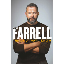 The Only Way I Know: The gripping autobiography from one of rugby’s most revered players and coaches
