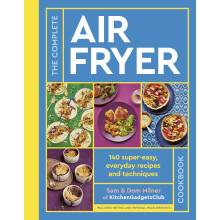 The Complete Air Fryer Cookbook: 140 super-easy, everyday recipes and techniques - The Sunday Times Bestseller (Air Fryer Cookbook series)