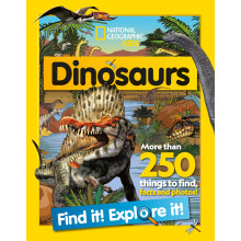 Dinosaurs Find it! Explore it!: More than 250 things to find, facts and photos! (National Geographic Kids)