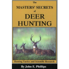 The Masters Secrets of Deer Hunting Hunting Tactics and Scientific Res