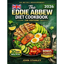 The Eddie Abbew Diet Cookbook (UK Edition): Easy and Delicious Recipes to Reset Insulin, Burn Fat, and Boost Energy with a Practical Guide to Healthy