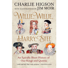 Willie, Willie, Harry, Stee: The brand-new hilarious history from comedy legends Higson and Moir