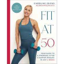 Fit at 50: Your Guide to a Stronger, Fitter, and Happier (Mid) Life in Just 6 Weeks: A SUNDAY TIMES BESTSELLER
