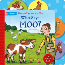 Who Says Moo?: A pull-tab book for babies about noisy farm animals (Campbell Axel Scheffler, 27)