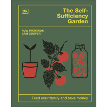 The Self-Sufficiency Garden: Feed Your Family and Save Money: THE #1 SUNDAY TIMES BESTSELLER