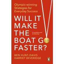Will It Make the Boat Go Faster: Olympic-winning Strategies for Everyday Success
