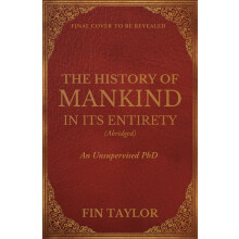 The History of Mankind in Its Entirety (Abridged): An Unsupervised PhD